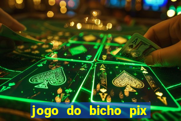 jogo do bicho pix da sorte